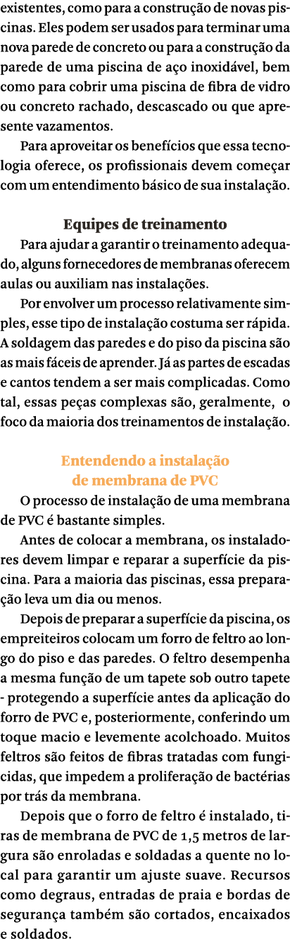 existentes, como para a constru o de novas piscinas. Eles podem ser usados para terminar uma nova parede de concreto...