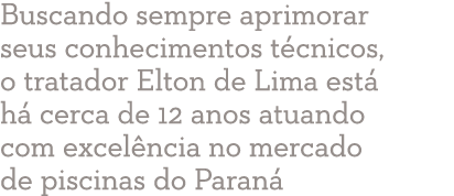 Buscando sempre aprimorar seus conhecimentos t cnicos, o tratador Elton de Lima est h  cerca de 12 anos atuando com ...
